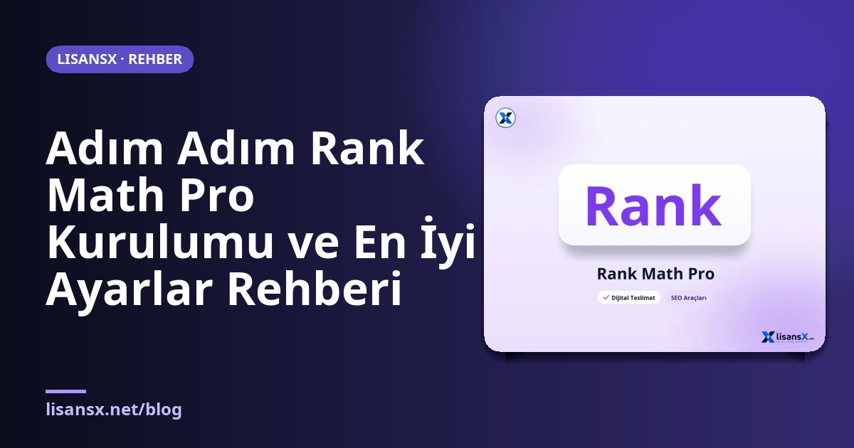 Adım Adım Rank Math Pro Kurulumu ve En İyi Ayarlar Rehberi