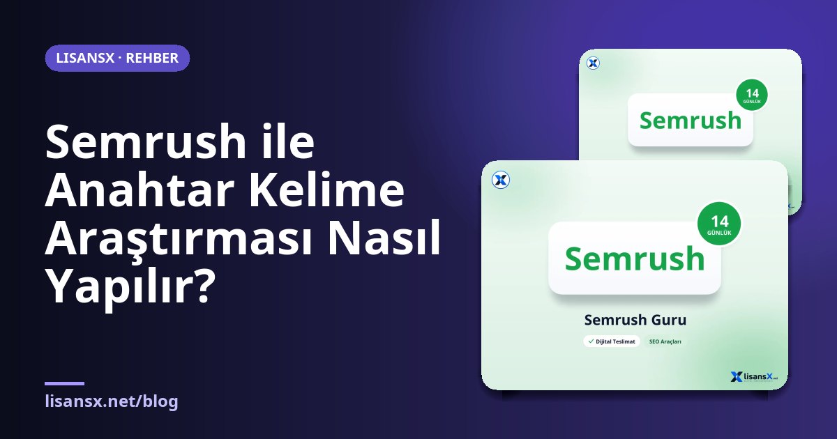 Semrush ile Anahtar Kelime Araştırması Nasıl Yapılır?